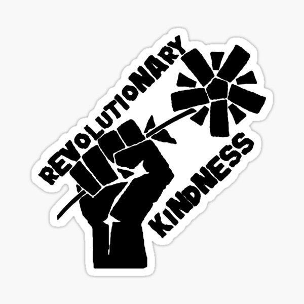 Artikel-Vorschau von Revolutionary Kindness, designt und verkauft von RealityJockey.