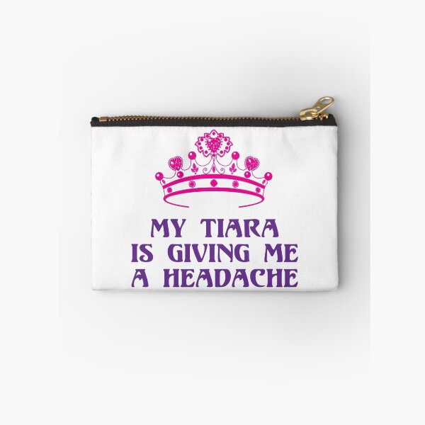 Item preview, My Tiara is Giving Me a Headache designed and sold by Jandsgraphics.