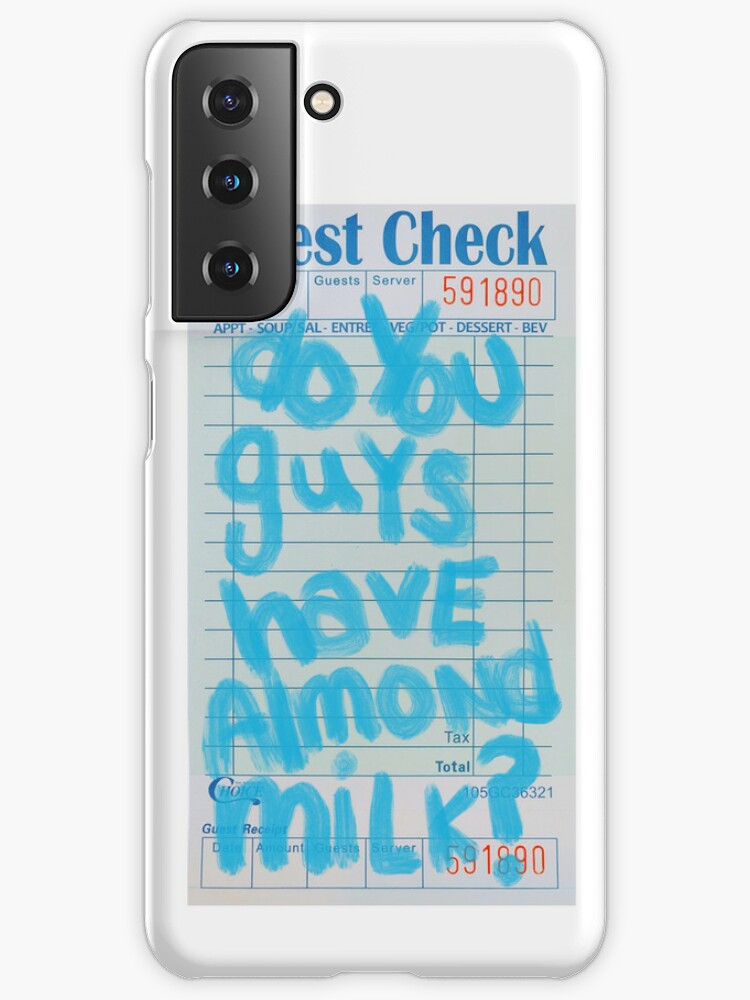 Do You Guys Have Almond Milk Guest Check Samsung Galaxy Phone Case