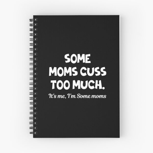 Item preview, Some Moms Cuss Too Much, It's Me, I'm Some Moms designed and sold by Jackaliofficial.