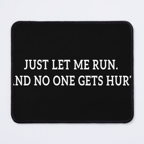 Item preview, Just let me run. And no one gets hurt Running Quotes designed and sold by Quotes ⭐⭐⭐⭐⭐.