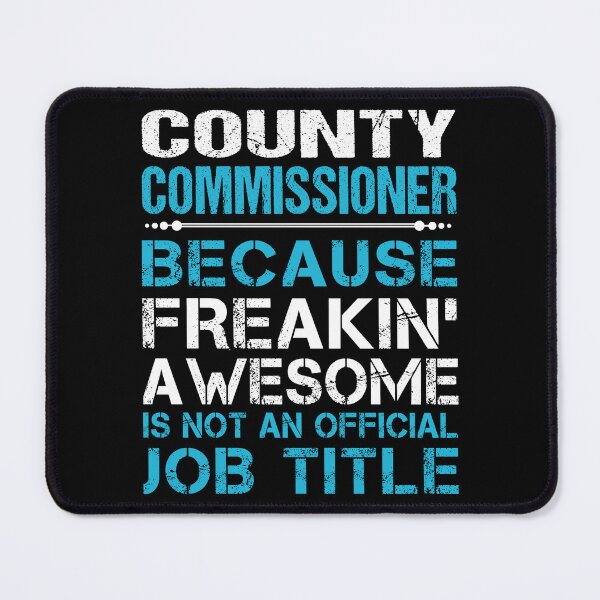 Item preview, County Commissioner T Shirt - Freaking Awesome Gift Item Tee designed and sold by averiarnol.
