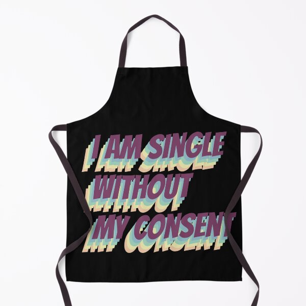 Item preview, I am single without my consent designed and sold by xdashu.