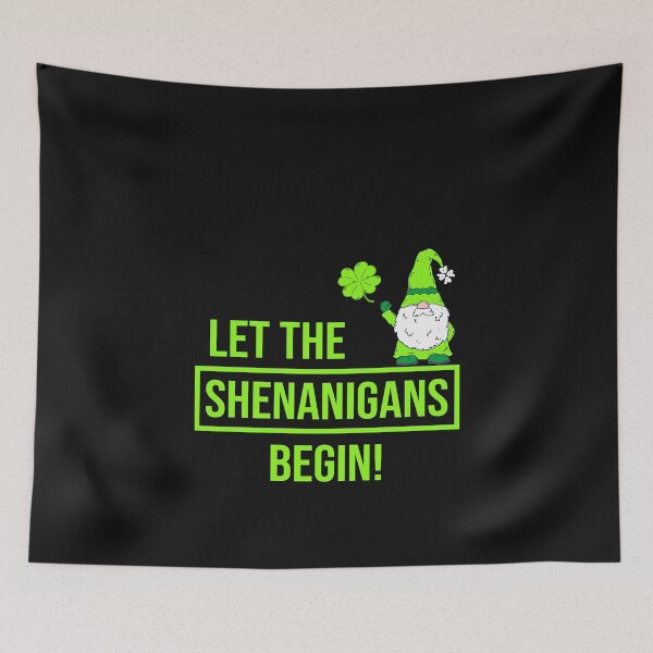 Item preview, Let The Shenanigans Begin  Funny Saint Paddys St Patrick's Day designed and sold by Soulmen.