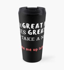 Nico 'With Great Power Comes Great Need to Take a Nap' Quote Travel Mug