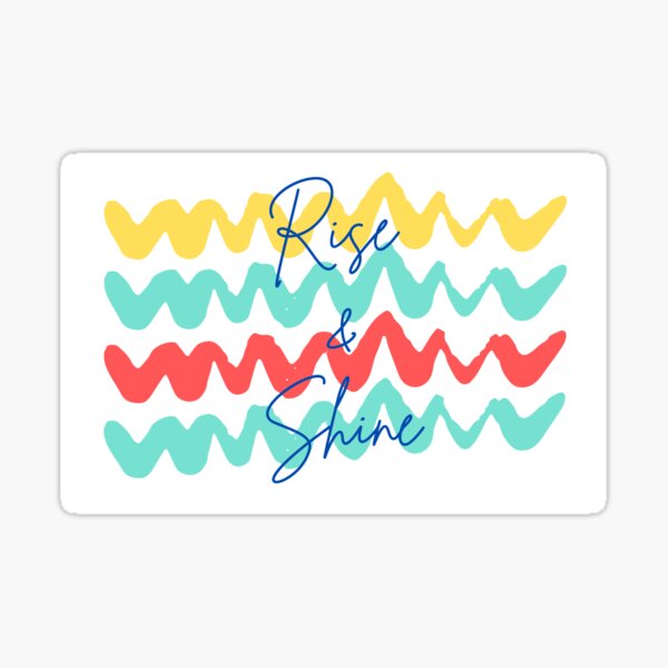 Rise and Shine Sticker