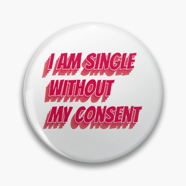 Item preview, I am single without my consent in red version designed and sold by xdashu.