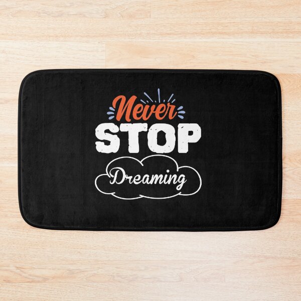 Item preview, Never Stop Dreaming designed and sold by BPozitiv.