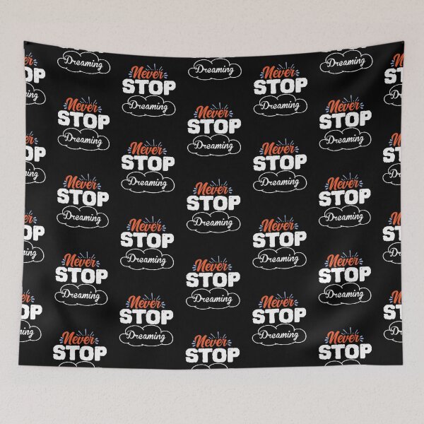 Item preview, Never Stop Dreaming designed and sold by BPozitiv.