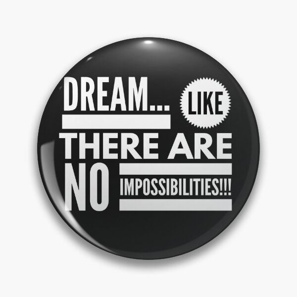 Item preview, Dream...Like There are No Impossibilities!!! designed and sold by JustSayinShop.