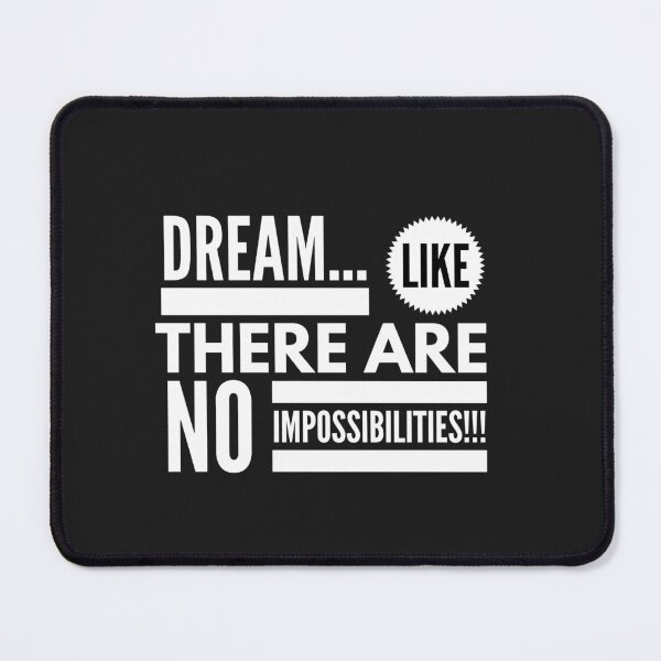 Item preview, Dream...Like There are No Impossibilities!!! designed and sold by JustSayinShop.