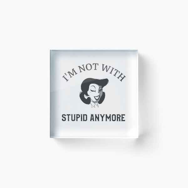 Item preview, I'M NOT WITH STUPID ANYMORE FUNNY QUOTE T-SHIRT designed and sold by bestfunonline.