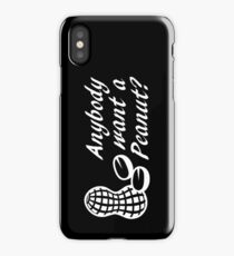 Anybody Want a Peanut? iPhone Case