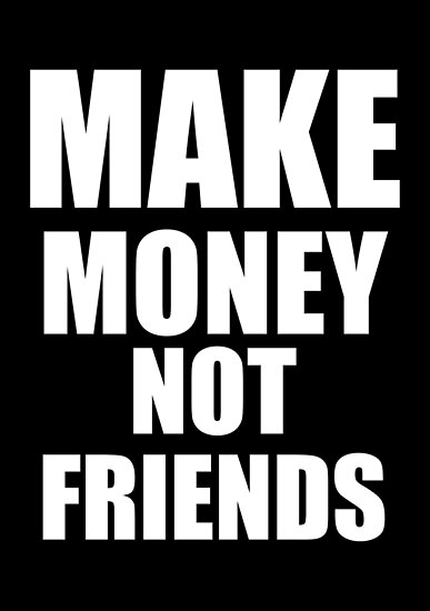 Make money not friends обои