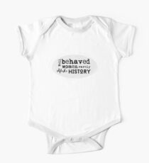 Well Behaved Women Rarely Make History Quote One Piece - Short Sleeve