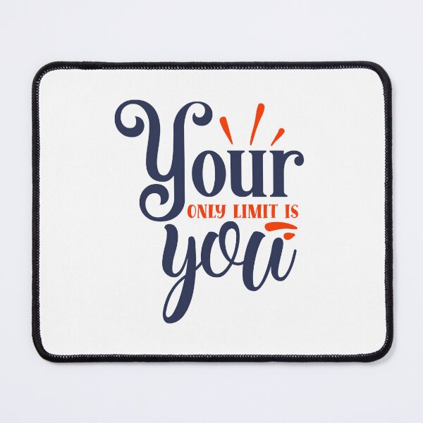 Item preview, Your Only Limit is You designed and sold by BPozitiv.