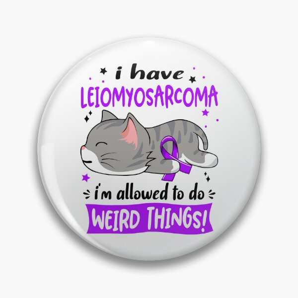 Item preview, Leiomyosarcoma Awareness, I Have Leiomyosarcoma i'm Allowed to do Weird Things! designed and sold by Tammyilaria.