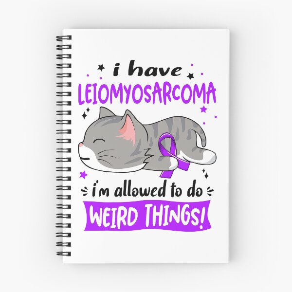 Item preview, Leiomyosarcoma Awareness, I Have Leiomyosarcoma i'm Allowed to do Weird Things! designed and sold by Tammyilaria.