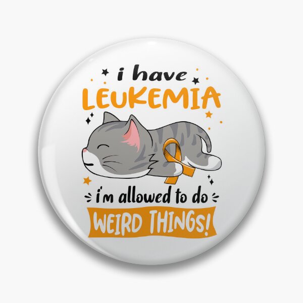 Item preview, Leukemia Awareness, I Have Leukemia i'm Allowed to do Weird Things! designed and sold by Tammyilaria.