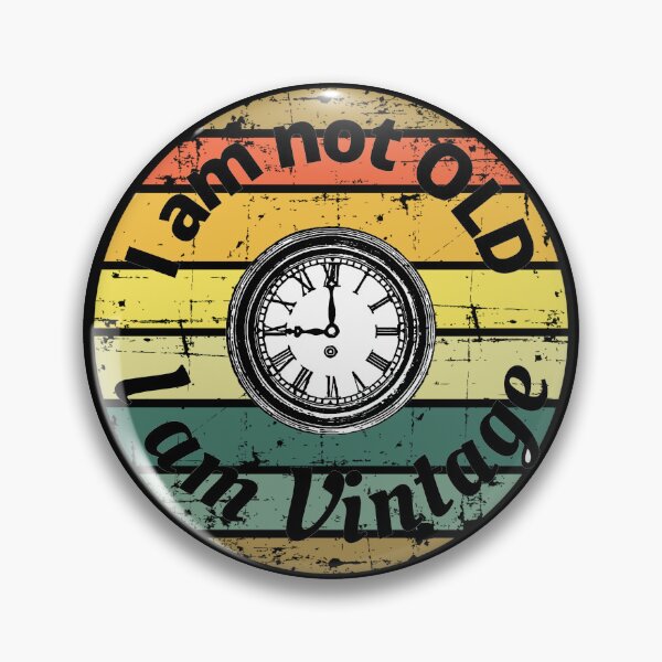 Item preview, I am not old I am vintage designed and sold by Randa Ranmania.
