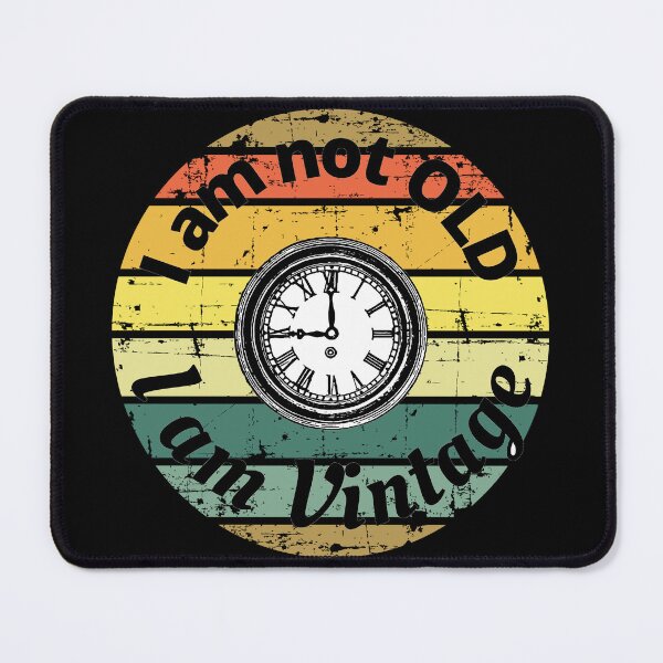 Item preview, I am not old I am vintage designed and sold by Randa Ranmania.