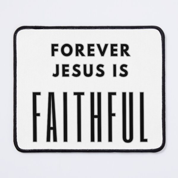 Item preview, Forever Jesus Is Faithful  designed and sold by Roland1980.