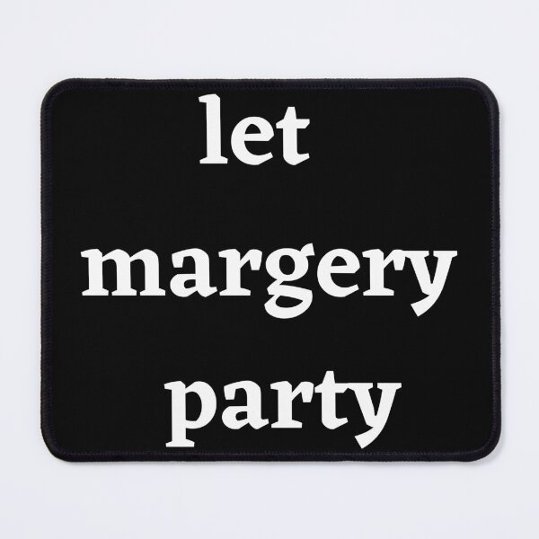 Item preview, Let Margery Party , Margery Party Lover , Funny Margery Party  designed and sold by Every Pet  Shirts.