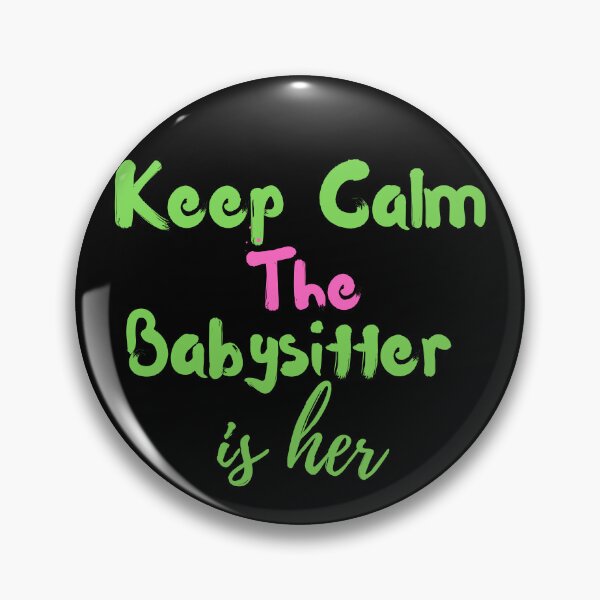 Item preview, Funny Keep Calm The Babysitter Is Here, Classic T-shirt  designed and sold by dirlkhiat.