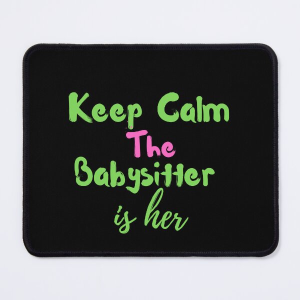 Item preview, Funny Keep Calm The Babysitter Is Here, Classic T-shirt designed and sold by dirlkhiat.