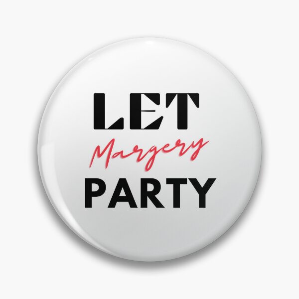 Item preview,  Let Margery Party , Margery Party Lover , Funny Margery Party  designed and sold by Every Pet  Shirts.