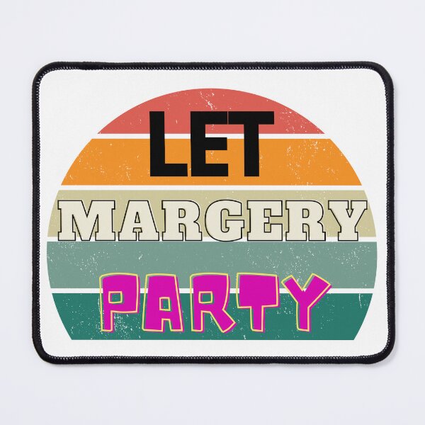 Item preview,  Let Margery Party , Margery Party Lover , Funny Margery Party  designed and sold by Every Pet  Shirts.