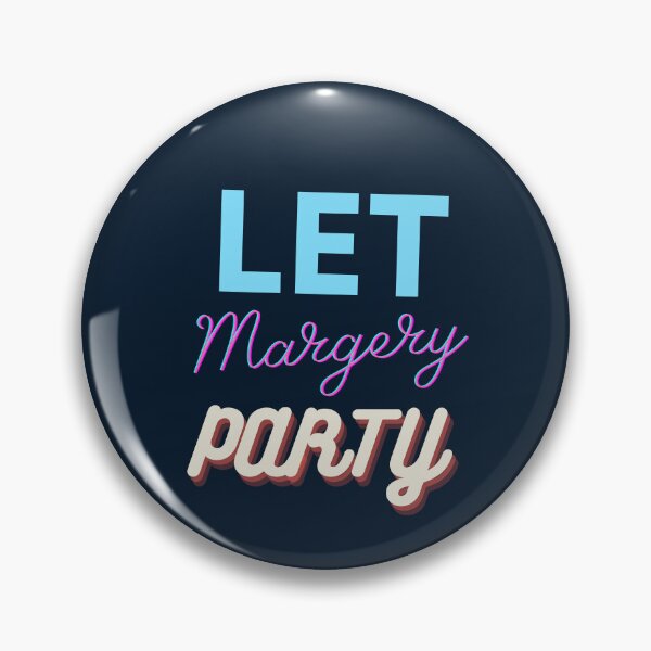 Item preview,  Let Margery Party , Margery Party Lover , Funny Margery Party  designed and sold by Every Pet  Shirts.