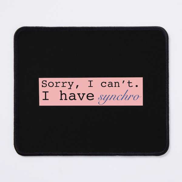 Item preview, Sorry I Have Synchro Sticker designed and sold by rollinsale.