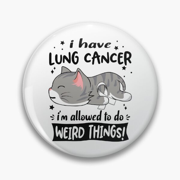 Item preview, Lung Cancer Awareness, I Have Lung Cancer i'm Allowed to do Weird Things! designed and sold by Tammyilaria.