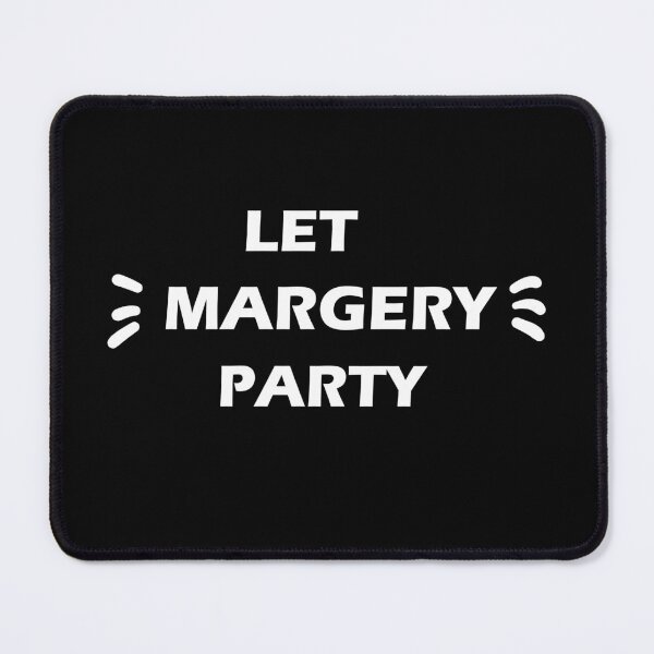 Item preview, let margery party designed and sold by hafidoox.