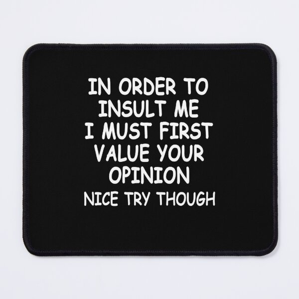 Item preview, Funny, In Order To Insult Me, Joke Sarcastic designed and sold by ZimbomDesigner.