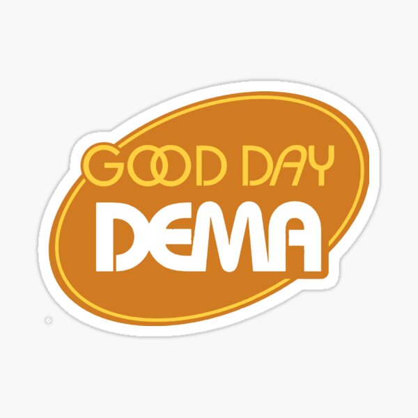 dema good day Sticker