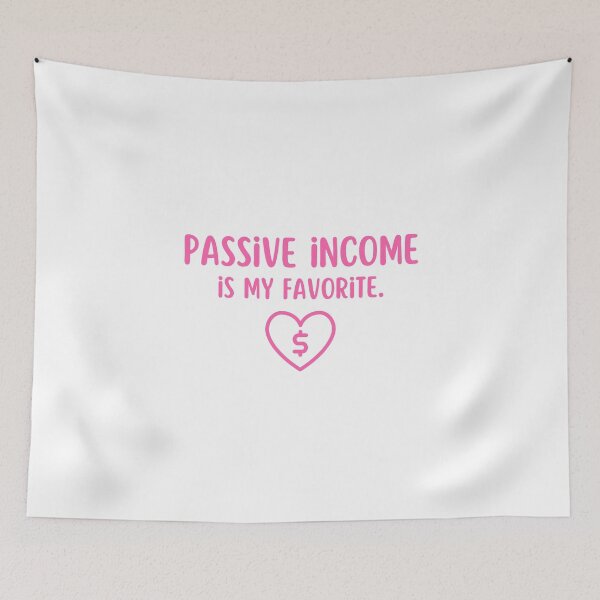 Item preview, Passive Income is my Favorite - Passive Income Art - Motivational Art designed and sold by PartiesPersonal.