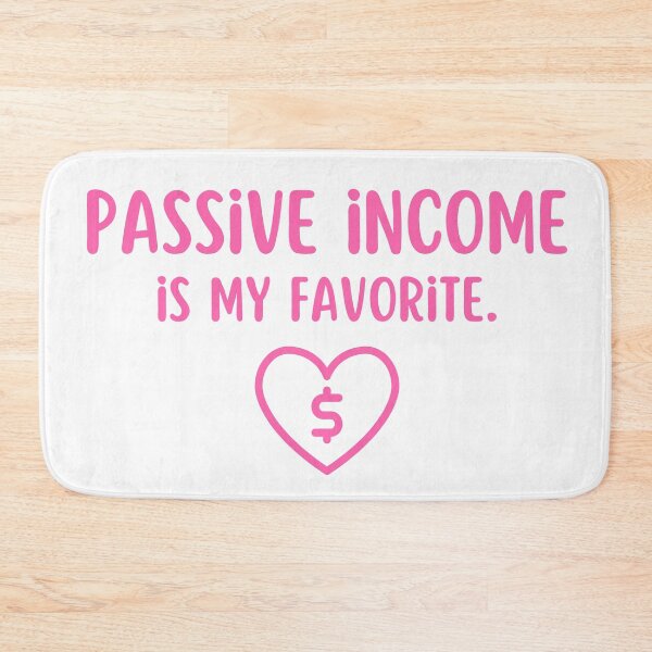 Item preview, Passive Income is my Favorite - Passive Income Art - Motivational Art designed and sold by PartiesPersonal.