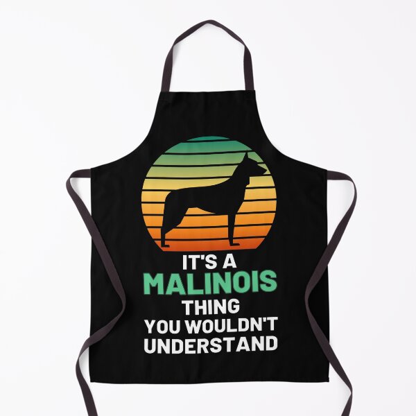 Item preview, IT'S A BELGIAN MALINOIS THING FOR A MALINOIS OWNER designed and sold by appareltolove.