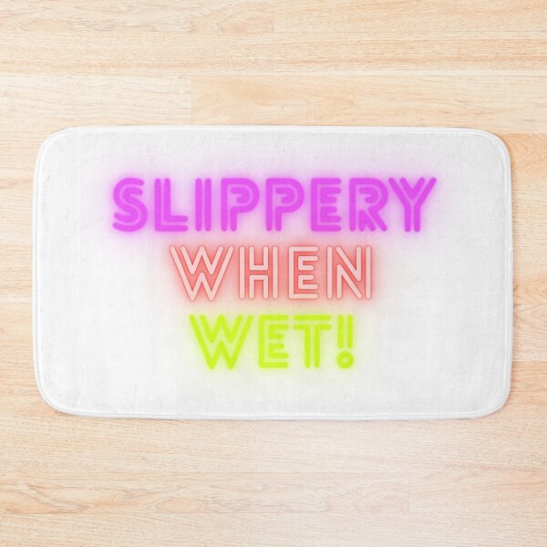 Item preview, Slippery when wet! designed and sold by keenikai.