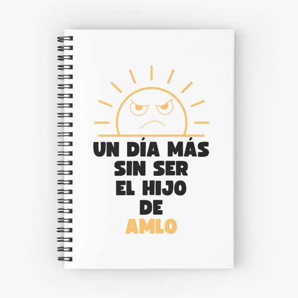 Item preview, ONE MORE DAY NOT BEING LOPEZ OBRADOR'S SON MEXICO'S PRESIDENT designed and sold by appareltolove.