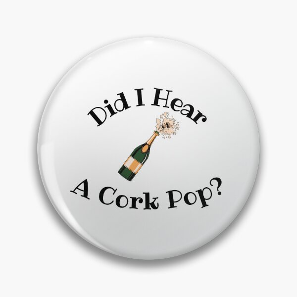 Item preview, Did I hear a cork pop? designed and sold by madraso.