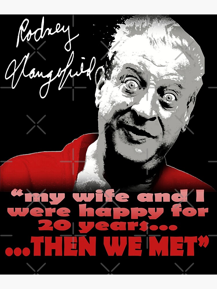 Rodney Dangerfield Quotes That'll Have You In Stitches