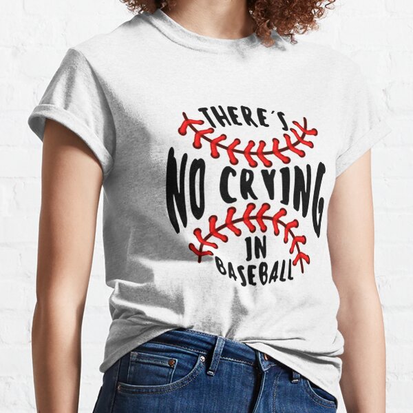  Cute Baseball Tees - There Is No Crying In Baseball T-Shirt T- Shirt : Sports & Outdoors