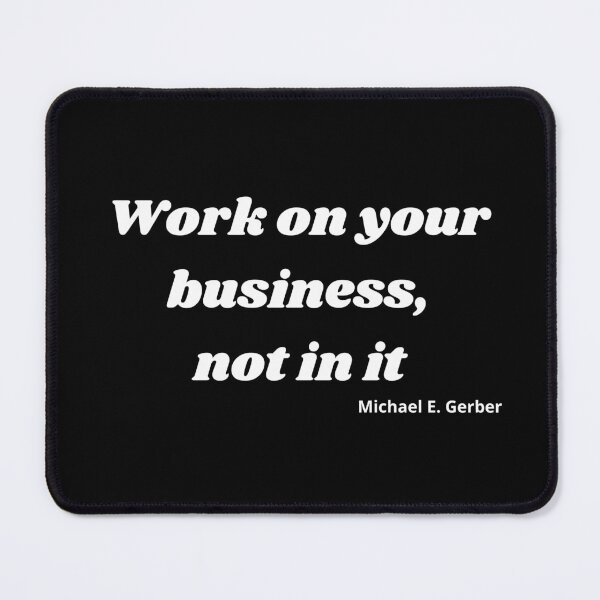 Item preview, work on your business, not in it quote designed and sold by timg58.