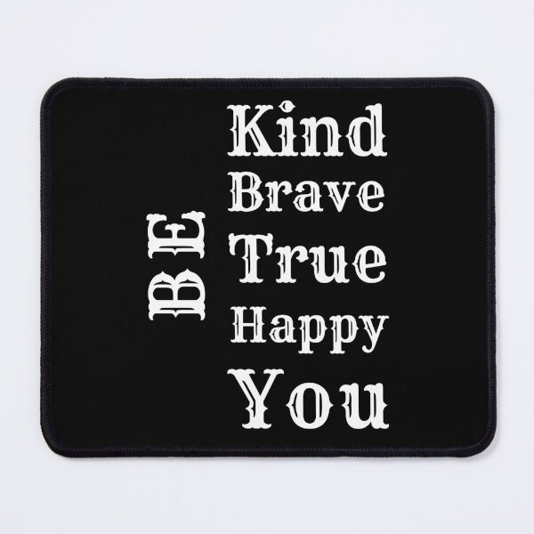 Item preview, Be Kind Be Brave Be True Be Happy Be You - Funny Motivational Quotes | Funny Inspirational Memes designed and sold by Delandor.
