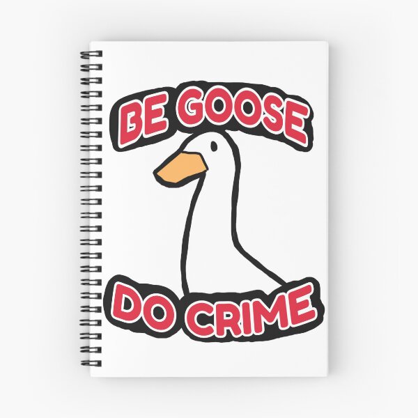 Item preview, Be goose, do crime. designed and sold by RainbowBirb.