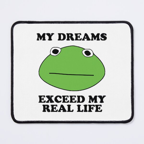 Item preview, Kormit- My Dreams Exceed My Real Life T-Shirt designed and sold by DaisyDaiya.