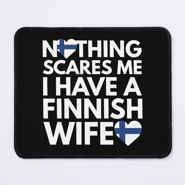 Aperçu de l'œuvre Rien ne me fait peur, j'ai une femme finlandaise créée et vendue par HelloFromAja.